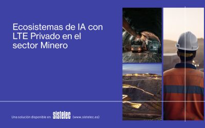 Ecosistemas de IA con LTE Privado en el sector Minero