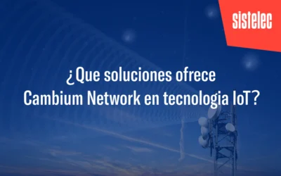 ¿Qué soluciones ofrece Cambium Network en tecnología IoT?