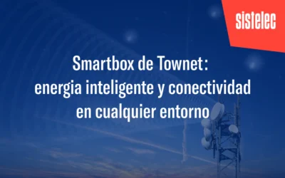 Smartbox de Townet: energía inteligente y conectividad en cualquier entorno