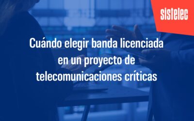 Cuándo elegir banda licenciada en un proyecto de telecomunicaciones críticas